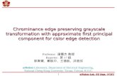 AiRobots Lab., EE Dept., NCKU aiRobots Lab., EE Dept., NCKU 1 Chrominance edge preserving grayscale transformation with approximate first principal component.