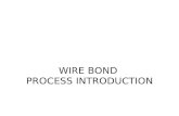 WIRE BOND PROCESS INTRODUCTION. CONTENTS  ASSEMBLY FLOW OF PLASTIC IC  Wire Bond 原理  M/C Introduction  Wire Bond Process  Material  SPEC  Calculator.