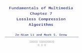Fundamentals of Multimedia Chapter 7 Lossless Compression Algorithms Ze-Nian Li and Mark S. Drew 건국대학교 인터넷미디어공학부 임 창 훈.