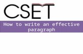 How to write an effective paragraph. Claim What is it? Common IssuesHow do we fix it? Not specific enough Used a fact instead of making an argument Had.