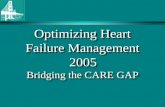 Optimizing Heart Failure Management 2005 Bridging the CARE GAP.