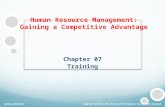 Chapter 07 Training Copyright © 2013 by The McGraw-Hill Companies, Inc. All rights reserved. McGraw-Hill/Irwin Human Resource Management: Gaining a Competitive.