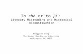 To chē or to jū ： Literary Misreading and Historical Reconstruction Hongyuan Dong The George Washington University Washington, DC 20052.