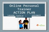 Online Personal Trainer ACTION PLAN Lesson 5: Strength Assessment Created by: IaWellness.
