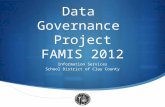 Data Governance Project FAMIS 2012 Information Services School District of Clay County.