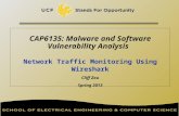 CAP6135: Malware and Software Vulnerability Analysis Network Traffic Monitoring Using Wireshark Cliff Zou Spring 2013.