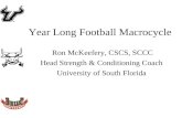 Year Long Football Macrocycle Ron McKeefery, CSCS, SCCC Head Strength & Conditioning Coach University of South Florida.