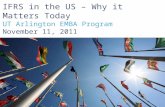 PwC IFRS in the US – Why it Matters Today UT Arlington EMBA Program November 11, 2011.