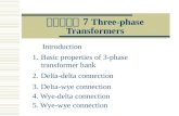 บทที่ 7 Three-phase Transformers Introduction 1. Basic properties of 3-phase transformer bank 2. Delta-delta connection 3. Delta-wye connection 4. Wye-delta.