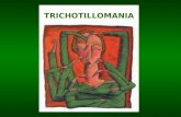 TRICHOTILLOMANIA. BY: Danny Duke & Mary Keeley What is Trichotillomania?  Trichotillomania is a disorder characterized by the chronic compulsion of.
