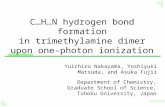 C…H…N hydrogen bond formation in trimethylamine dimer upon one-photon ionization Yuichiro Nakayama, Yoshiyuki Matsuda, and Asuka Fujii Department of Chemistry,