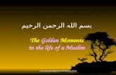 Www.yassarnalquran.wordpress.com بسم الله الرحمن الرحيم The Golden Moments in the life of a Muslim.