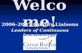 Welcome! 2006-2007 Quality Liaisons Leaders of Continuous Improvement.