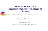 1 LIPPO CIKARANG Wasted Water Treatment Plant Saputra Sibarani Presented by Andreas Alfredo Sigalingging.