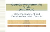 OpenGL Programming Guide (Red Book) State Management and Drawing Geometric Objects 고려대학교 그래픽스 연구실 강 신 진.