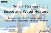 Smart Storage Space and Water Heaters Resources for Grid Management, Renewable Integration, and Conservation Paul Steffes Steffes Corporation psteffes@steffes.com.