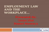 EMPLOYMENT LAW AND THE WORKPLACE… Presented By: Tanya Ziat Daniel Sterescu.