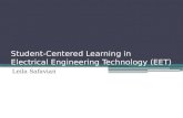 Student-Centered Learning in Electrical Engineering Technology (EET) Leila Safavian.
