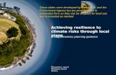 Achieving resilience to climate risks through local plans & supplementary planning guidance [ Presenters name] [Meeting name] [Date] These slides were.
