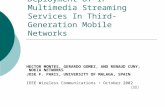 Deployment of IP Multimedia Streaming Services In Third- Generation Mobile Networks HECTOR MONTES, GERARDO GOMEZ, AND RENAUD CUNY, NOKIA NETWORKS JOSE.