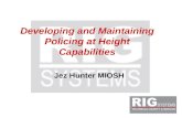1 Developing and Maintaining Policing at Height Capabilities Jez Hunter MIOSH.