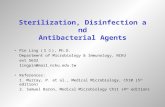 Sterilization, Disinfection and Antibacterial Agents Pin Ling ( 凌 斌 ), Ph.D. Department of Microbiology & Immunology, NCKU ext 5632 lingpin@mail.ncku.edu.tw.