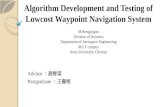 Algorithm Development and Testing of Lowcost Waypoint Navigation System M.Rengarajan Division of Avionics Department of Aerospace Engineering M.I.T campus.