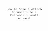 How To Scan & Attach Documents to a Customer’s Vault Account.