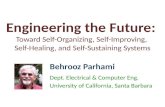 Engineering the Future: Toward Self-Organizing, Self-Improving, Self-Healing, and Self-Sustaining Systems Behrooz Parhami Dept. Electrical & Computer Eng.