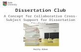 Dissertation Club A Concept for Collaborative Cross-Subject Support for Dissertation Students Verity Aiken.