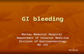 GI bleeding Mackay Memorial Hospital Department of Internal Medicine Division of Gastroenterology R4 陳泓達 97/6/22.
