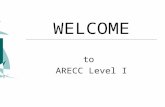 WELCOME to ARECC Level I. Preparations  Getting your equipment ready  Getting yourself ready  Getting your team ready.