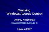 Cracking Windows Access Control Andrey Kolishchak  Hack.lu 2007.