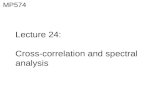 Lecture 24: Cross-correlation and spectral analysis MP574.
