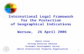 1 International Legal Framework for the Protection of Geographical Indications Warsaw, 26 April 2006 Denis Croze Acting Director Advisor Economic Development.
