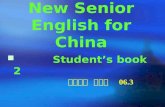 New Senior English for China  Student ’ s book 2 惠安三中 杨萍萍 06.3.
