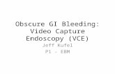 Obscure GI Bleeding: Video Capture Endoscopy (VCE) Jeff Kufel P1 - EBM.