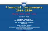 Financial Instruments 2014-2020 Doing more with less Jean-David MALO European Commission DG Research and Innovation Head of Unit RTD C-03 – Financial Engineering.