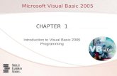 Microsoft Visual Basic 2005 CHAPTER 1 Introduction to Visual Basic 2005 Programming.