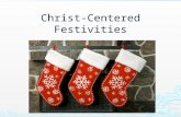 Christ-Centered Festivities. Planning  Pray  Keep it Fun  Include Content/Depth  Celebrate  Serve Guest Before & During  Spirit of Welcome.