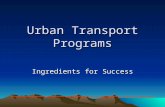 Urban Transport Programs Ingredients for Success.