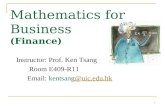 1 Mathematics for Business (Finance) Instructor: Prof. Ken Tsang Room E409-R11 Email: kentsang@uic.edu.hk@uic.edu.hk.