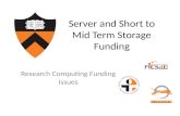 Server and Short to Mid Term Storage Funding Research Computing Funding Issues.