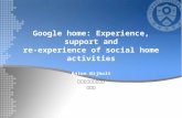 Google home: Experience, support and re-experience of social home activities Anton Nijholt 소프트컴퓨팅연구실황주원.