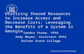 “Creating A More Educated Georgia” Utilizing Shared Resources to Increase Access and Decrease Costs: Leveraging the Benefits of a System in Georgia Sandra.
