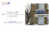 Conway PMS What is it like to be a patient? Thoreya Swage thoreya.swage@patient-access.org.uk thoreya.swage@patient-access.org.uk.