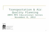 Transportation & Air Quality Planning AMPO MPO Educational Series November 8, 2012 1.
