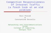Congestion Responsiveness of Internet Traffic (a fresh look at an old problem) Ravi Prasad & Constantine Dovrolis Networking and Telecommunications Group.