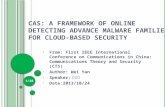 CAS: A FRAMEWORK OF ONLINE DETECTING ADVANCE MALWARE FAMILIES FOR CLOUD-BASED SECURITY From: First IEEE International Conference on Communications in China: