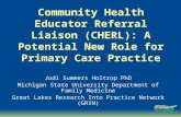 Community Health Educator Referral Liaison (CHERL): A Potential New Role for Primary Care Practice Jodi Summers Holtrop PhD Michigan State University Department.